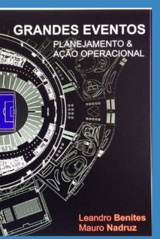 Knjiga Grandes Eventos: Planejamento & Aç?o Operacional Mauro Carneiro Nadruz