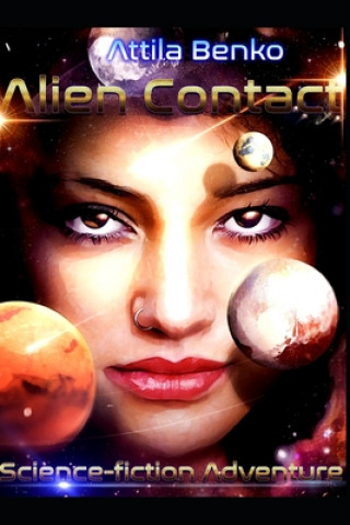 Knjiga Alien Contact: Science-fiction Adventure Attila Benko