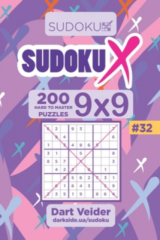 Könyv Sudoku X - 200 Hard to Master Puzzles 9x9 (Volume 32) Dart Veider