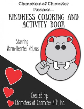 Книга Characters of Character Presents... Kindness Coloring and Activity Book: Starring Warm-Hearted Walrus Joni J. Downey