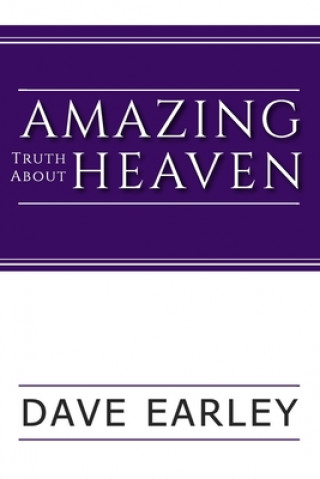 Buch Amazing Truth about Heaven Dave Earley