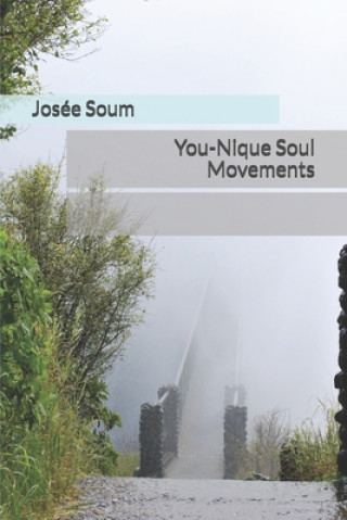 Kniha You Nique Soul Movements Josee Soum