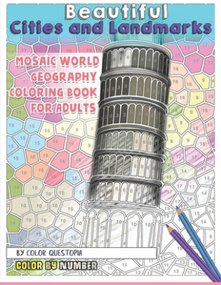 Kniha Beautiful Cities and Landmarks Color By Number - Mosaic World Geography Coloring Book for Adults Color Questopia