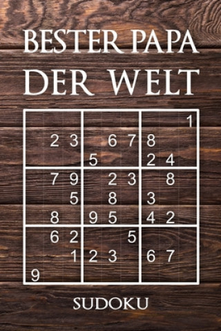 Kniha Bester Papa Der Welt - Sudoku: 330 knifflige Rätsel - mittel - schwer - experte - Mit Lösungen und Anleitung - Reisegröße ca. DIN A5 - Für Kenner und Geschenk Print Media