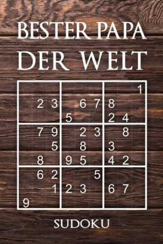 Carte Bester Papa Der Welt - Sudoku: 330 knifflige Rätsel - mittel - schwer - experte - Mit Lösungen und Anleitung - Reisegröße ca. DIN A5 - Für Kenner und Geschenk Print Media