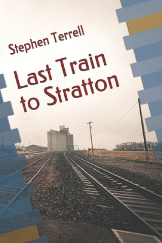 Kniha Last Train to Stratton Stephen Terrell