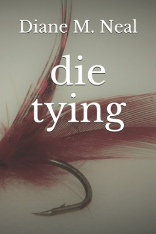 Knjiga die tying Diane M. Neal
