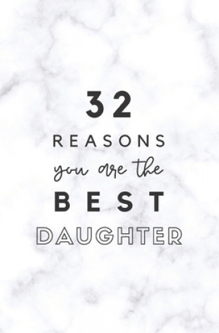 Książka 32 Reasons You Are The Best Daughter: Fill In Prompted Marble Memory Book Calpine Memory Books