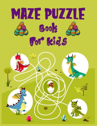 Kniha Maze puzzle book for kids.: Fun and Challenging for Kids Maze and Puzzle Book Great for Developing Problem Solving Skills. Blue Moon Press House