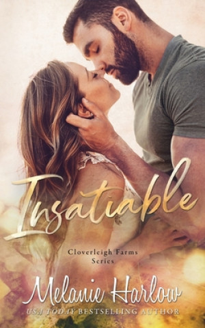 Kniha Insatiable: A Cloverleigh Farms Standalone Melanie Harlow