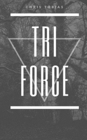 Knjiga Tri Force Chris Tobias
