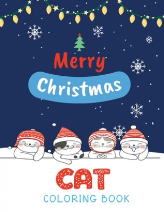 Kniha Cat Coloring Book: Cute Cats And Kittens Christmas Coloring Book for Kids And Cats Lover in Chirstmas & Winter Theme Ralp T. Woods