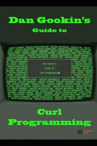 Kniha Dan Gookin's Guide to Curl Programming Dan Gookin