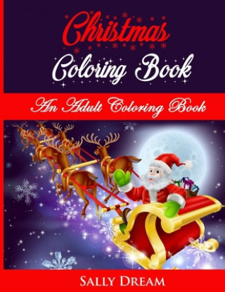 Carte Christmas Coloring Book: An Adult Coloring Book Sally Dream
