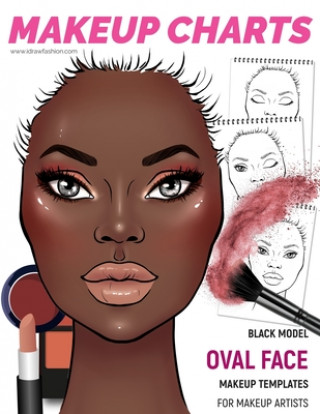 Könyv Makeup Charts - Face Charts for Makeup Artists: Black Model - OVAL face shape I. Draw Fashion