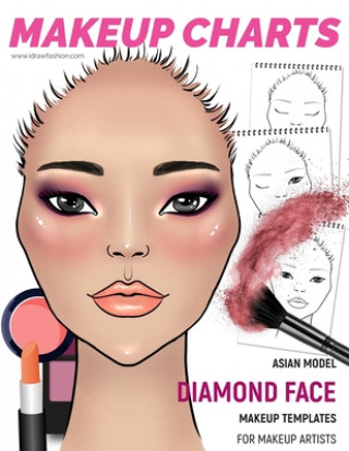 Książka Makeup Charts - Face Charts for Makeup Artists: Asian Model -Diamond face shape I. Draw Fashion