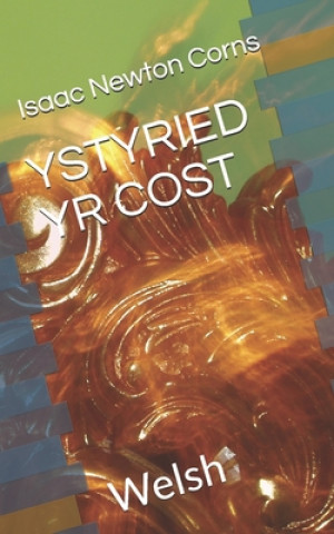Kniha Ystyried Yr Cost: Welsh Isaac Newton Corns