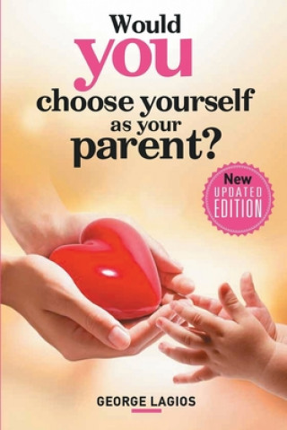 Kniha Would you choose yourself as your parent? George Lagios