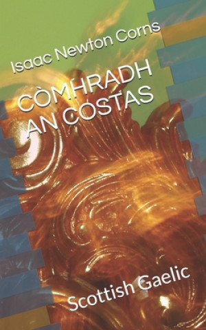 Book C?mhradh an Costas: Scottish Gaelic Isaac Newton Corns