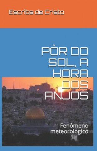 E-book POR DO SOL, A HORA DOS ANJOS Escriba de Cristo