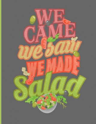 Książka We Came We Saw We Made Salad: Simple Recipe Book 8.5 x 11 100 Pages Ellastina's Press