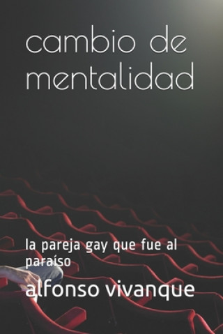 Книга cambio de mentalidad: la pareja gay que fue al paraíso Alfonso Vivanque