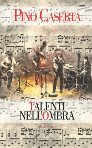 Kniha Talenti Nell'ombra Pino Caserta