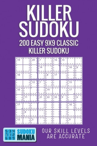 Könyv Killer Sudoku: 200 Easy 9x9 Classic Killer Sudoku Sudoku Mania