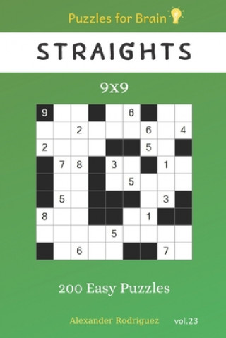 Könyv Puzzles for Brain - Straights 200 Easy Puzzles 9x9 vol.23 Alexander Rodriguez