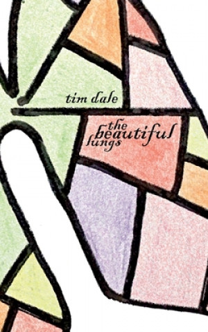 Könyv The Beautiful Lungs Tim Dale