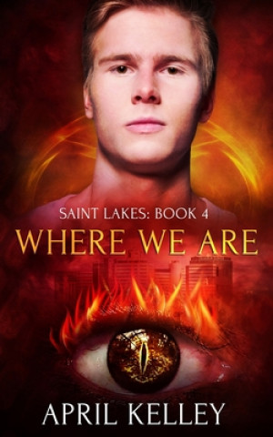 Kniha Where We Are (Saint Lakes #4): An M/M Vampire Romance April Kelley