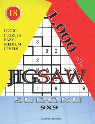 Livre 1,000 + sudoku jigsaw 9x9: Logic puzzles easy - medium levels Basford Holmes