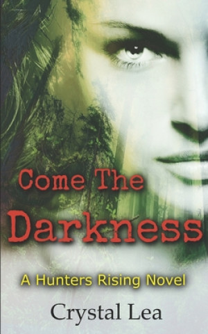 Knjiga Come The Darkness Crystal Lea