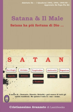 Könyv Satana & Il Male: Satana ha pi? fortuna di Dio ... Lamb Books