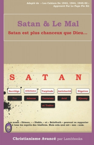 Könyv Satan & Le Mal: Satan est plus chanceux que Dieu ... Lamb Books