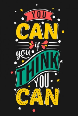 Knjiga You Can If You Think You Can: Feel Good Reflection Quote for Work - Employee Co-Worker Appreciation Present Idea - Office Holiday Party Gift Exchang Inspired Lines