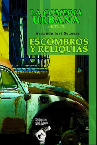 Libro La Comedia Urbana: Escombros y reliquias Luis Perozo Cervantes