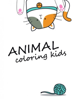 Buch Animals coloring kids: Coloring Pages, Relax Design from Artists, cute Pictures for toddlers Children Kids Kindergarten and adults J. K. Mimo