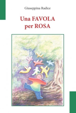 Carte Una FAVOLA per ROSA: Liberamente tratto da "La grasta di basilic?" di Giuseppe Pitr? Giovanna Nicotra