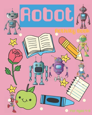 Könyv Robot Activity Book For Ages 4-8: Robot Activity Book For Kids Ages 4-8 With Coloring Pages, Games And More Nooga Publish