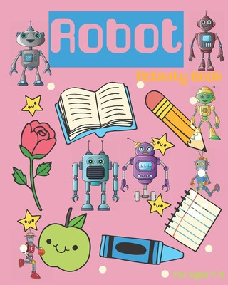 Carte Robot Activity Book For Ages 4-8: Robot Activity Book For Kids Ages 4-8 With Coloring Pages, Games And More Nooga Publish