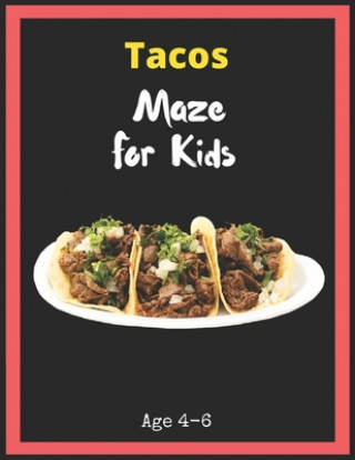 Könyv Tacos Maze For Kids Age 4-6: Maze Activity Book for Kids. Great for Developing Problem Solving Skills, Spatial Awareness, and Critical Thinking Ski My Sweet Books