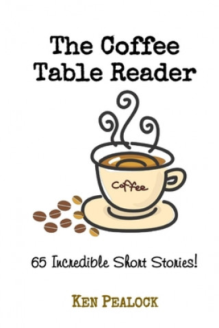 Knjiga The Coffee Table Reader: 65 Incredible Short Stories Ken Pealock