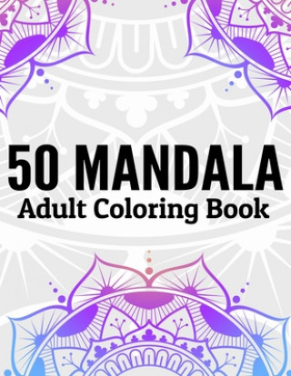 Kniha 50 Mandala Adult Coloring Book: Beautiful Mandala Destress Coloring Books Gift Aero