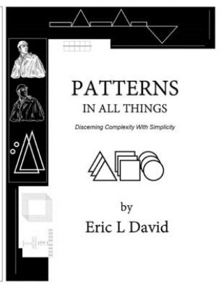 Knjiga Patterns in All Things: Discerning Complexity With Simplicity Eric L. David