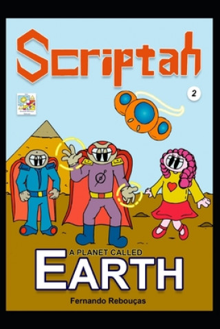 Książka Scriptah: A Planet Called Earth 02 Fernando Reboucas