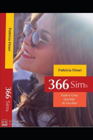 Kniha 366 SIM's: Tudo é Uma Quest?o de Escolha! Pattricia Fleuri