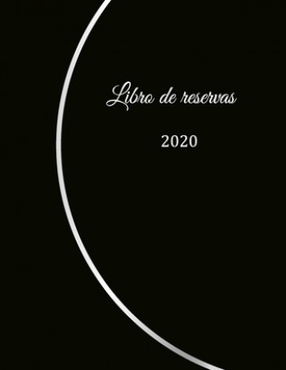 Kniha Libro de reservas 2020: Libro de reservas - Calendario de reservas para restaurantes, bistros y hoteles - 370 páginas - 1 día = 1 página - El Gastronomia Restaura Libro de Reservas