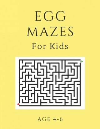 Kniha Egg Mazes For Kids Age 4-6: 40 Brain-bending Challenges, An Amazing Maze Activity Book for Kids, Best Maze Activity Book for Kids, Great for Devel My Sweet Books