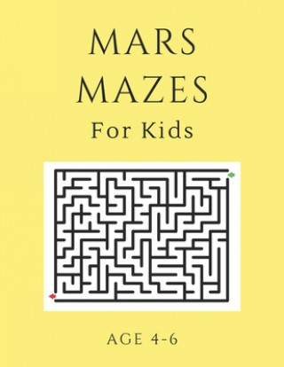 Kniha Mars Mazes For Kids Age 4-6: 40 Brain-bending Challenges, An Amazing Maze Activity Book for Kids, Best Maze Activity Book for Kids, Great for Devel My Sweet Books